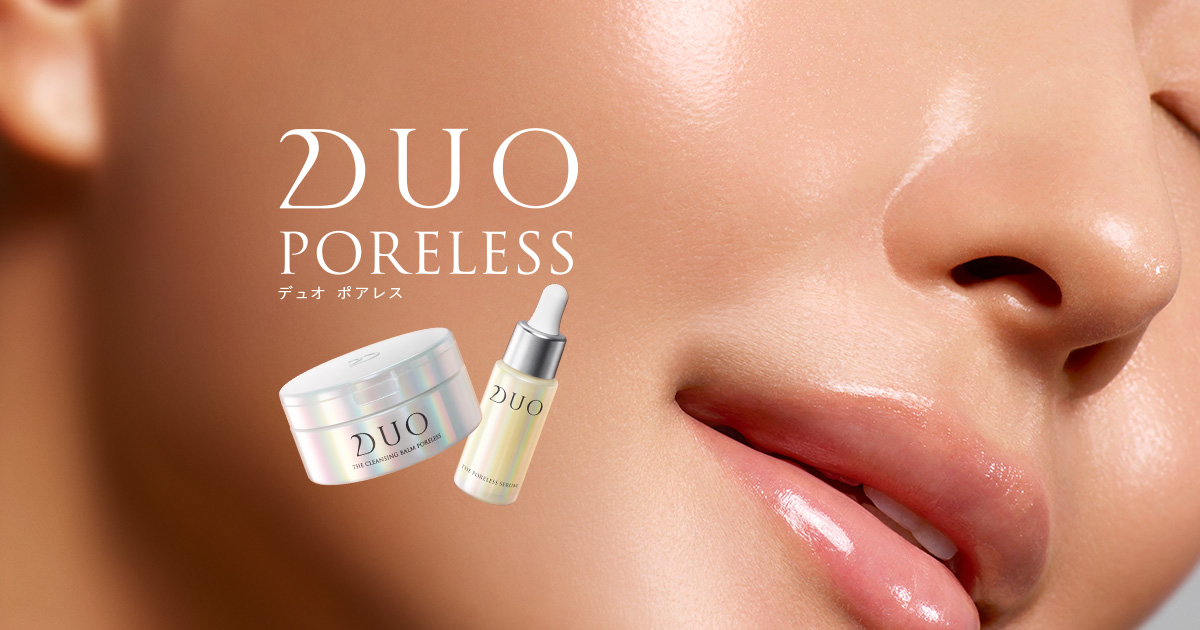 新登場！本気の毛穴ケアライン「DUO PORELESS」｜【公式通販】DUO